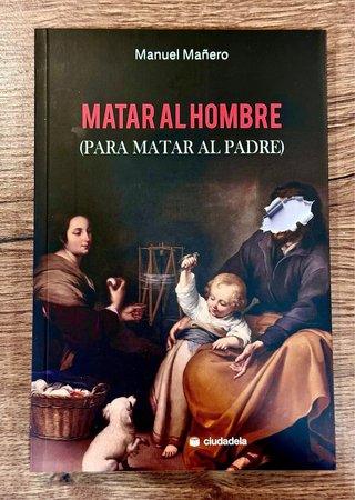 Matar al hombre (para matar al padre)