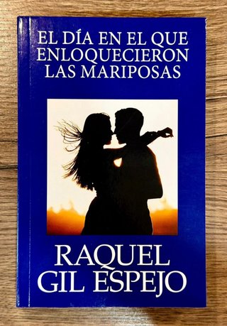 El dia en el que enloquecieron ls mariposas.
