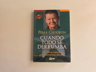 Autoayuda "Cuando todo se derrumba" Pema Chödrön