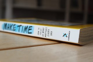 Make Time: How to Focus on What Matters Every Day