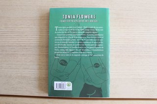 Tonia Flowers 2: Como Ser Yo a Pesar de Mis Amigos