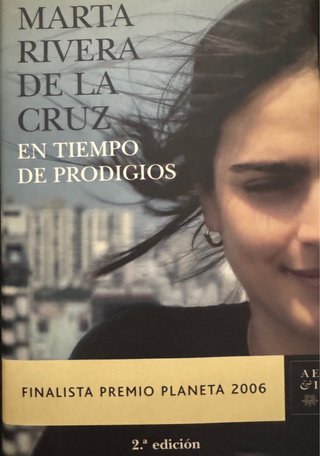 En tiempo de prodigios: Finalista Premio Planet...
