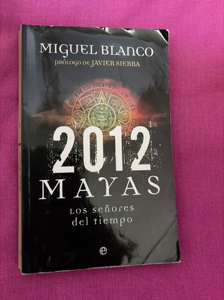 2012 mayas : los señores del tiempo