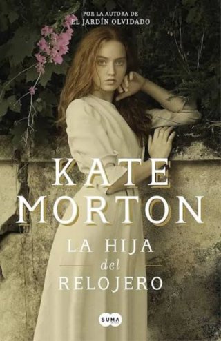 LA HIJA DEL RELOJERO - Kate Morton