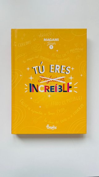 Tú eres increíble