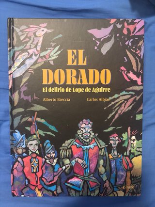 El Dorado. El delirio de Lope de Aguirre