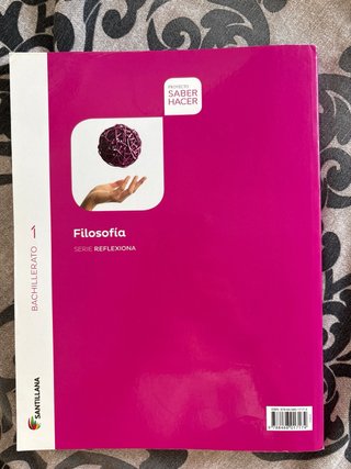 Filosofía 1o Bachillerato : Proyecto Saber Hacer