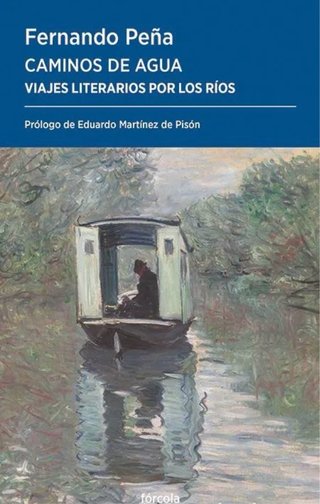 Caminos de agua. Viajes literarios por los ríos.