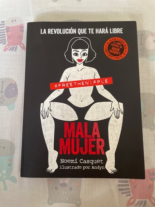 Mala mujer la revolución que te hará libre