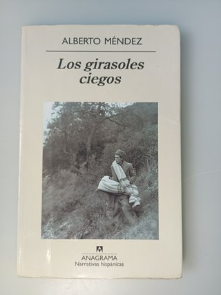 Los girasoles ciegos (Narrativas Hispanicas) (S...