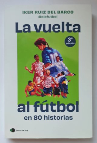 La vuelta al fútbol en 80 historias