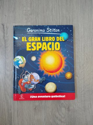 Geronimo Stilton. El gran libro del espacio : ¡...