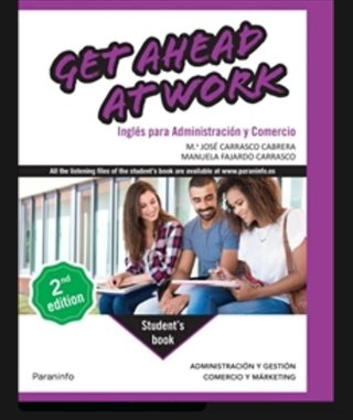 Get Ahead at Work. Inglés para Administración y...