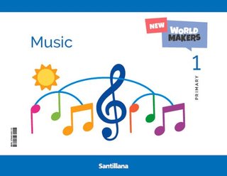 MUSIC 1º PRIMARY NEW WORLD MAKERS SANTILLANA