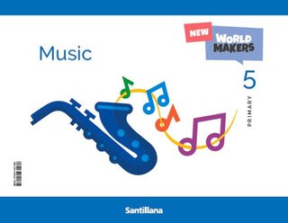 MUSIC 5o PRIMARY NEW WORLD MAKERS SANTILLANA