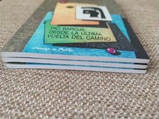 Pio Baroja: Desde la Ultima Vuelta del Camino. ...
