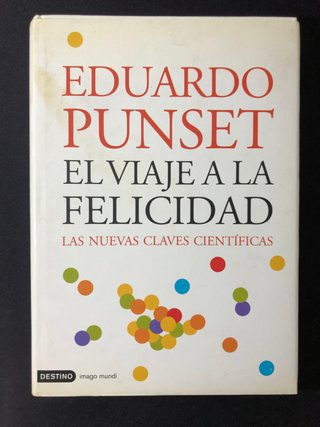 El viaje a la felicidad las nuevas claves cient...