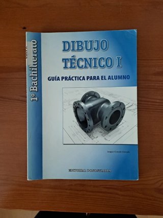 Dibujo técnico, 1o Bachillerato Guía práctica p...