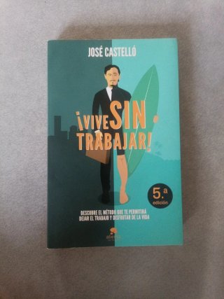 Libro ¡Vive Sin Trabajar! de José Castelló