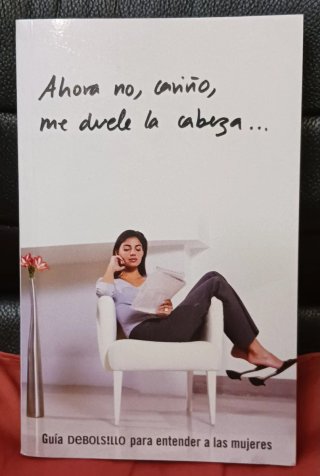 Ahora no,cariño,me duele la cabeza