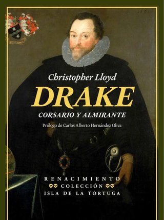 Drake. Corsario y almirante. Christopher Lloyd