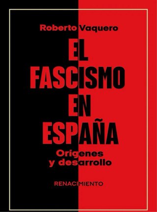 El fascismo en España. Orígenes y desarrollo