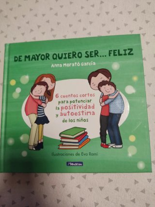 De mayor quiero ser-- feliz. 6 cuentos para pot...