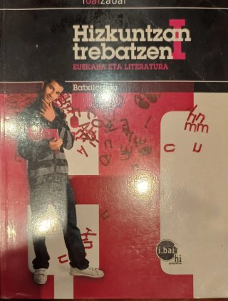 Hizkuntzan trebatzen I euskara eta literatura :...