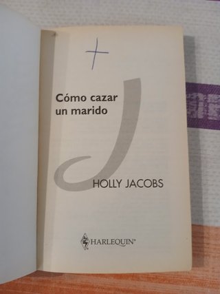 CÓMO CAZAR UN MARIDO - HOLLY JACOBS (HARLEQUIN)