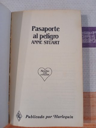 PASAPORTE AL PELIGRO - ANNE STUART (HARLEQUIN)