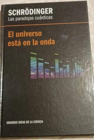 Schrödinger, las paradojas cuánticas el univers...