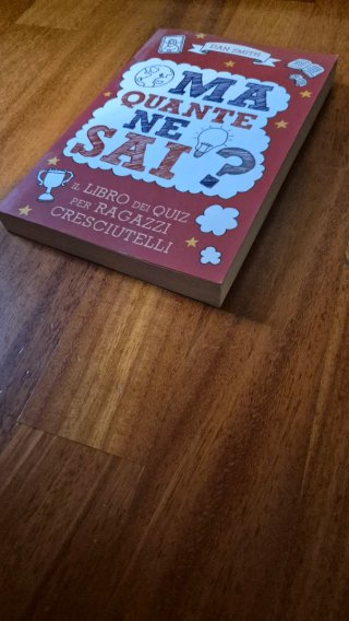 Ma quante ne sai? Il libro dei quiz per ragazzi...