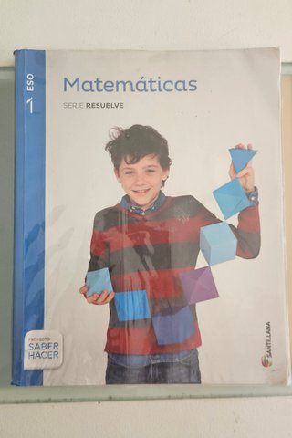 MATEMATICAS SERIE RESUELVE 1 ESO SABER HACER