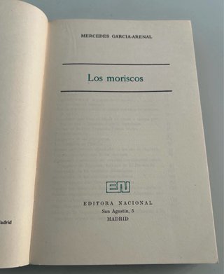 Los Moriscos . Mercedes Garcia Arenal. Primera Edi