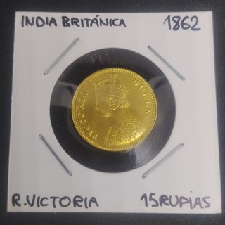 MONEDA ORO24K REINA VICTORIA 1862 15 RUPIAS