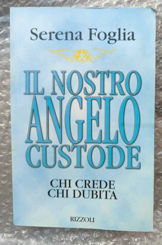 Il nostro angelo custode. Chi crede chi dubita