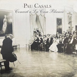 CD Pau Casals - Concierto La Casa Blanca