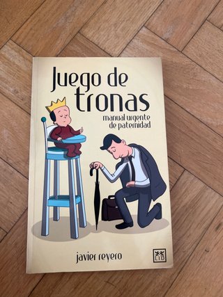Juego de Tronas: Manual Urgente de Paternidad