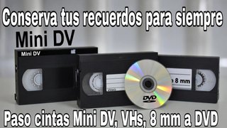 Pasa tus cintas Mini DV, VHS, 8mm a DVD