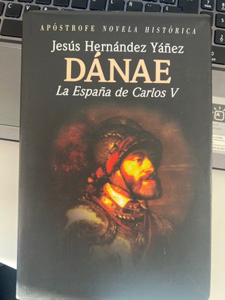 Dánae: La España de Carlos V (Novela históri...