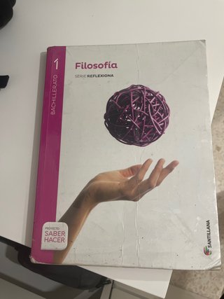 Filosofía 1o Bachillerato : Proyecto Saber Hacer