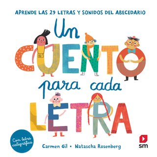 Un cuento para cada letra. Aprende las 29 letras y