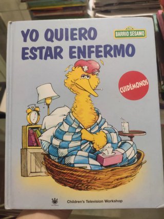 Libro yo quiero estar enfermo. Barrio sésamo