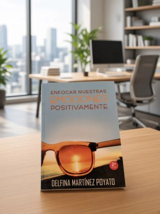Enfocar nuestras emociones positivamente