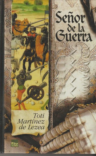 SEÑOR DE LA GUERRA - TOTI MARTINEZ DE LEZEA
