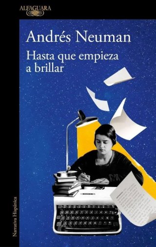 Hasta que empieza a brillar (Novela biográfica)