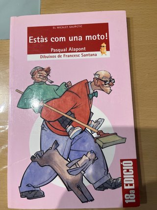 Estàs com una moto!