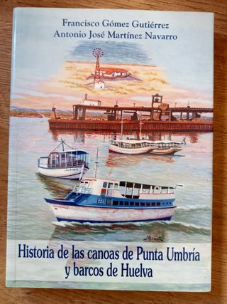 HISTORIAS DE LAS CANOAS DE PUNTA UMBRÍA Y BARCOS..