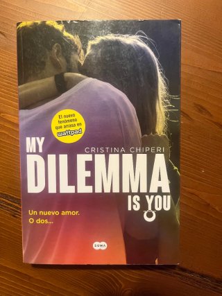 My dilemma is you.