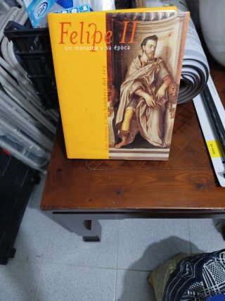 Libro de Felipe Segundo,,un monarca y su epoca